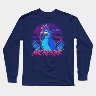 Macawsome Long Sleeve T-Shirt